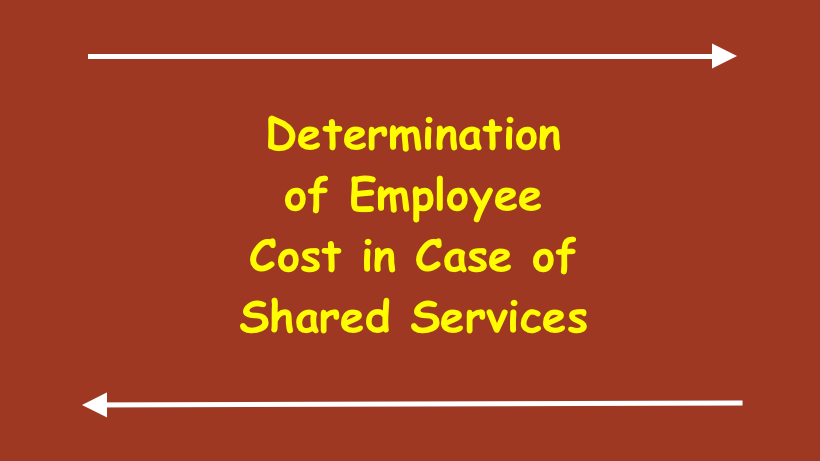Determination of Employee Cost in Case of Shared Services
