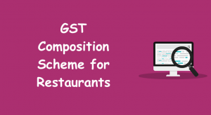 GST Composition Scheme for Restaurants