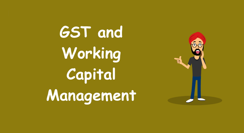 GST and Working Capital Management
