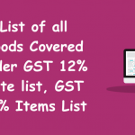 List of all Goods Covered under GST 12% Rate list new