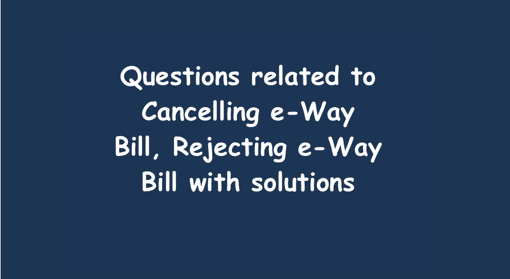 Cancelling e-Way Bill