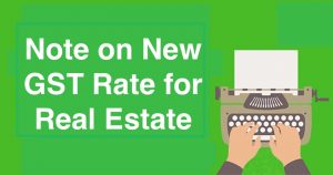 Note On New Gst Rate For Real Estate Feature