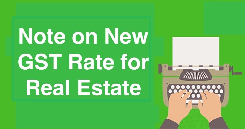 Note on New GST Rate for Real Estate feature