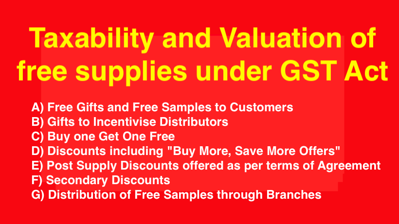 Taxability and Valuation of free supplies under GST Act
