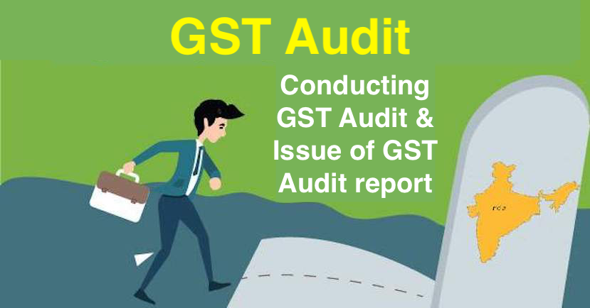 GST Audit - Conducting GST Audit & Issue of GST Audit report