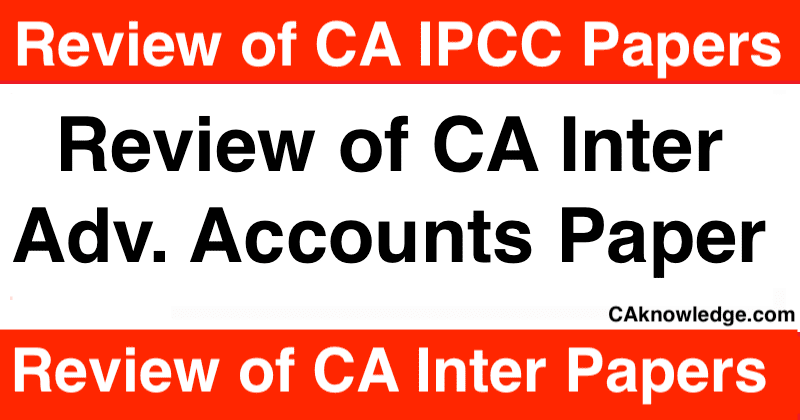 CA Inter Advanced Accounting Paper Review July 2021
