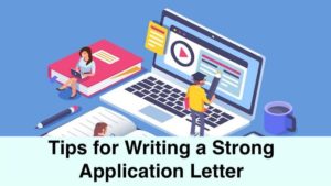 Tips for Writing a Strong Application Letter