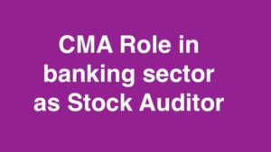 CMA Role in banking sector as Stock Auditor