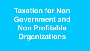 Taxation for Non Government and Non Profitable Organizations