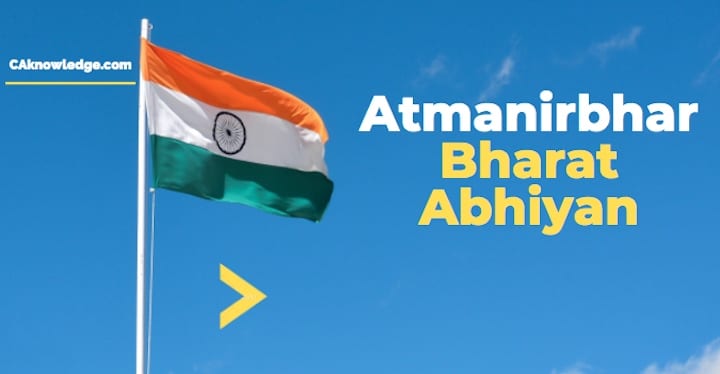 Atmanirbhar Bharat Abhiyan (Mission - Self Reliant India)