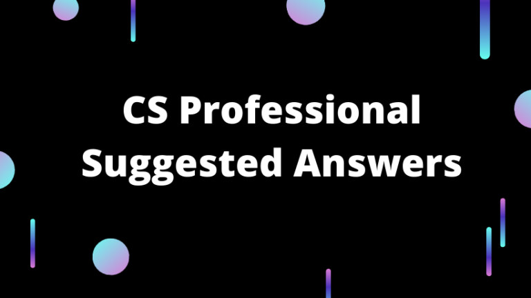 CS Professional Suggested Answers Dec 2020 in PDF Format