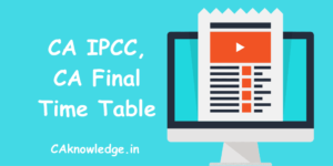 CA Final Time Table, CA IPCC Time Table New