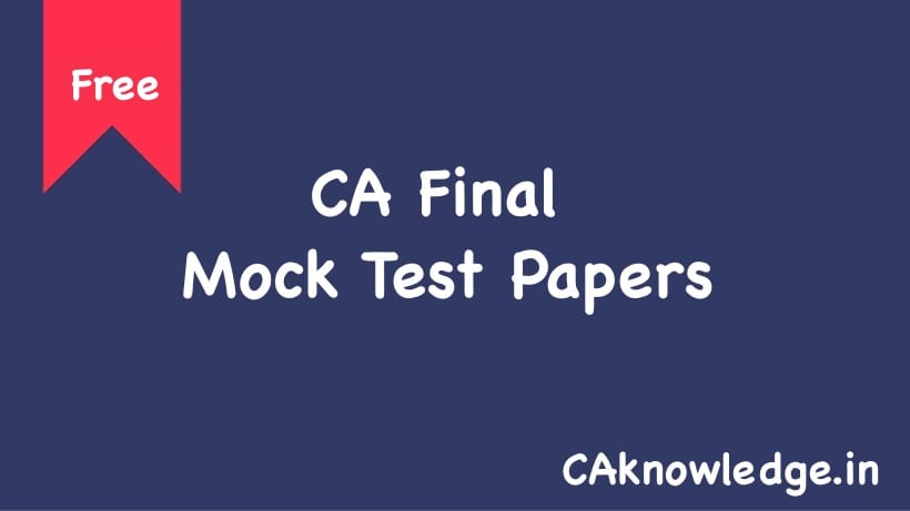 CA Final Mock Test Papers May 2022, CA Final MTP May 2022