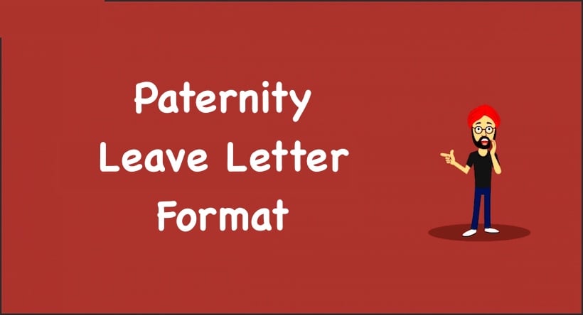 Paternity Leave Letter Format, Paternity Leave Application Format