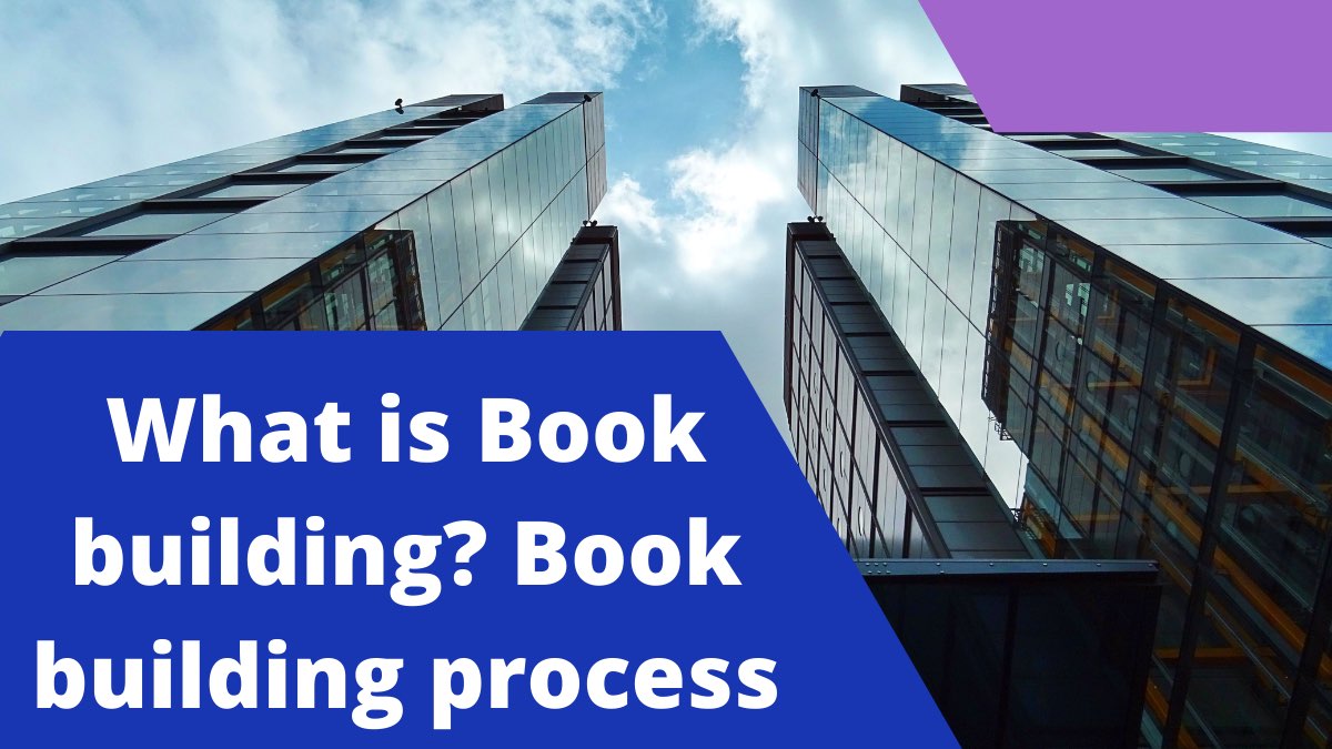 What is Book building? Book building process in India (Analysis)