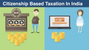 Citizenship Based Taxation In India