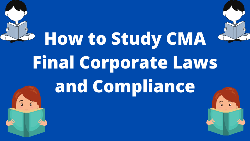 How to Study CMA Final Corporate Laws and Compliance