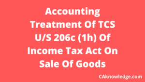 Accounting Treatment Of TCS U/S 206c