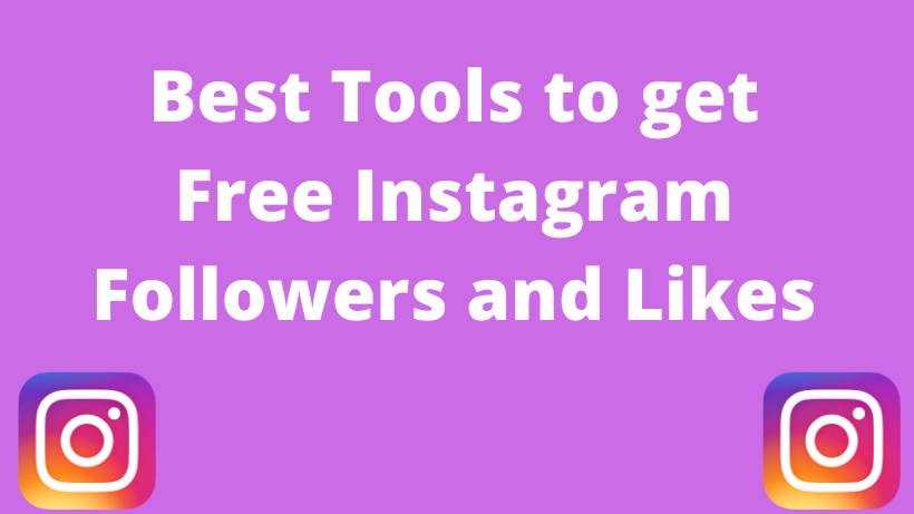 Best Tools to get Free Instagram Followers and Likes