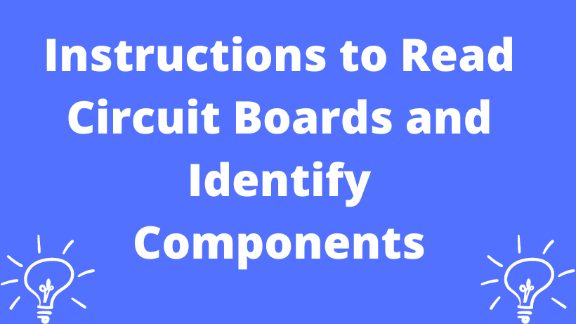 Instructions to Read Circuit Boards