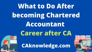 What to Do After becoming Chartered Accountant