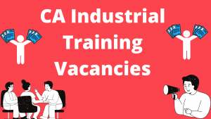 CA Industrial Training Vacancies