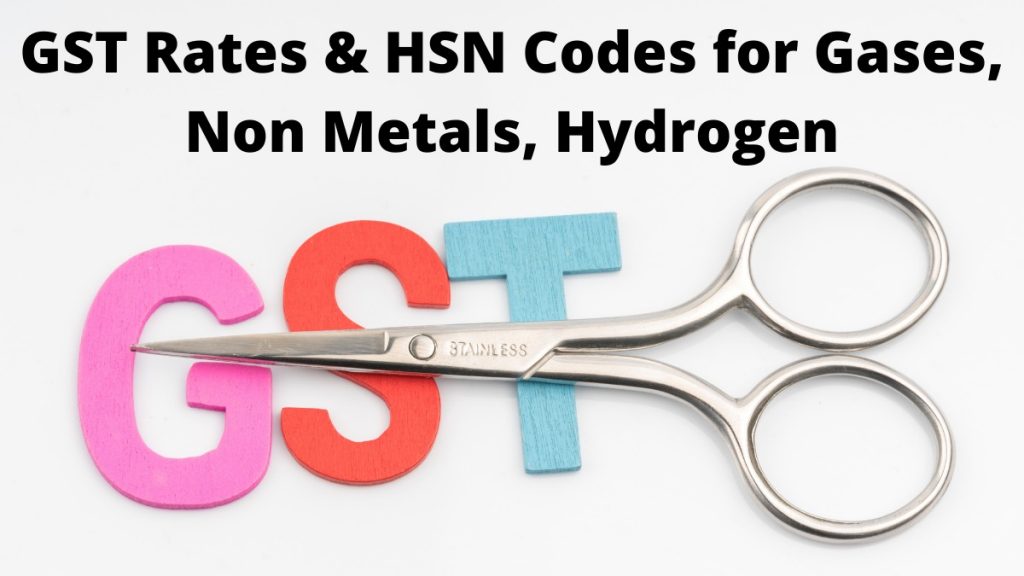 GST Rates and HSN Codes for Gases, Non Metals, Hydrogen