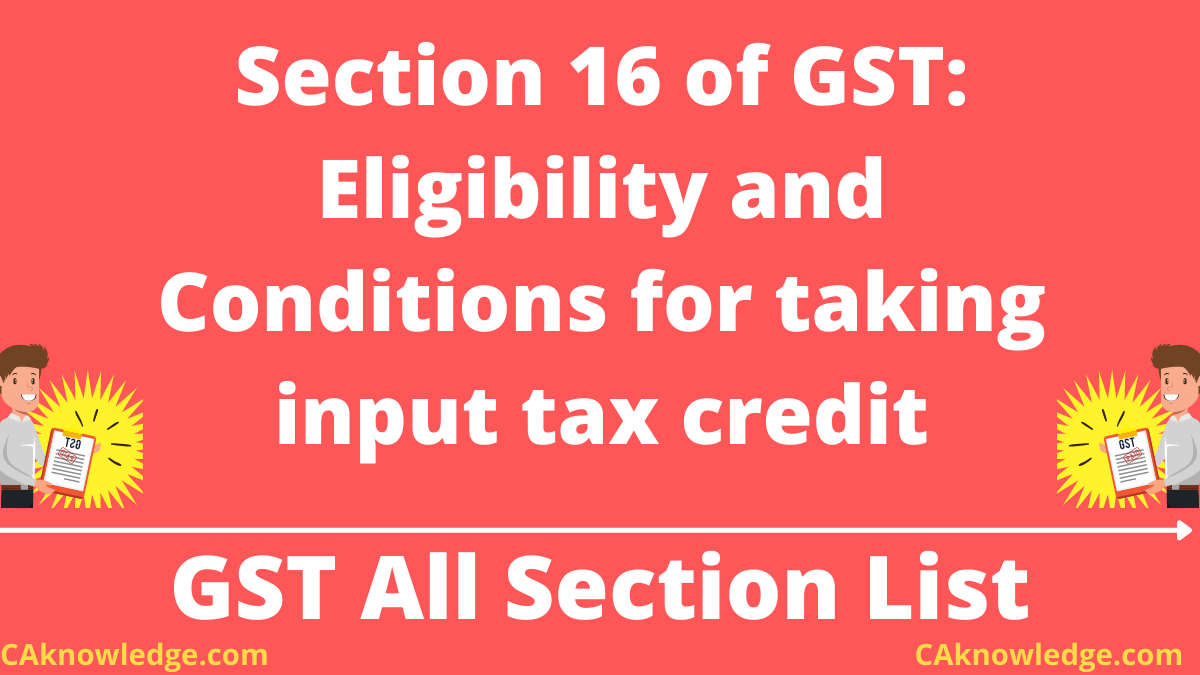 Section 16 of GST