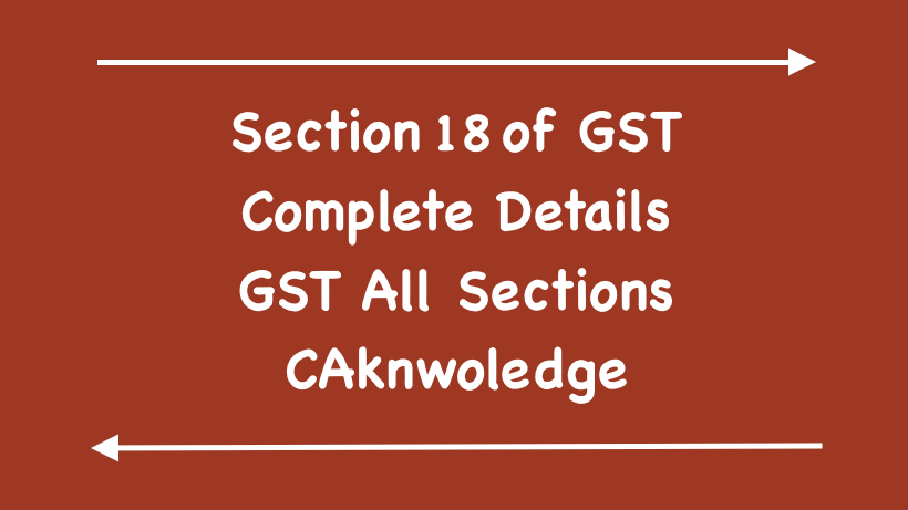 Section 18 of GST