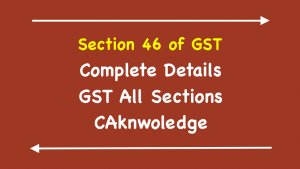 Section 46 of GST