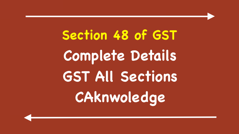 Section 48 of GST