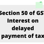 Section 50 of GST