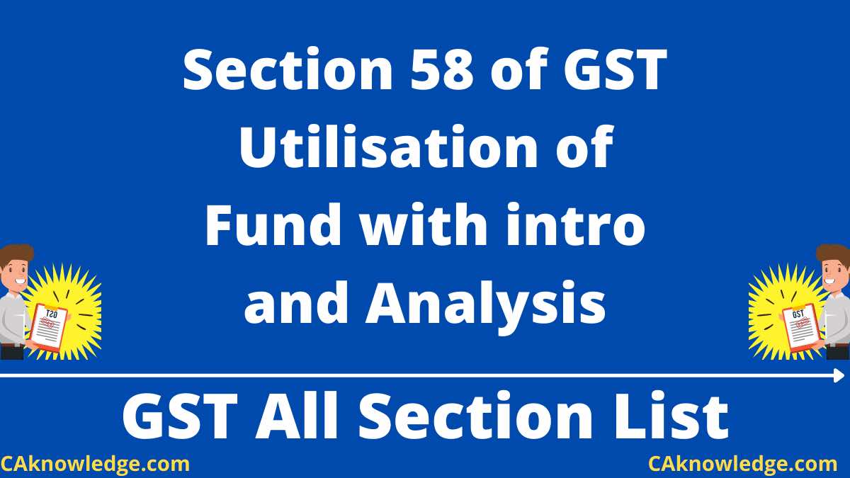Section 58 of GST