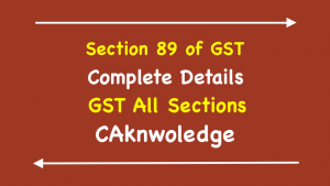 Section 89 of GST