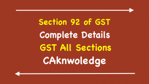 Section 92 of GST