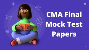 CMA Final Mock Test Papers