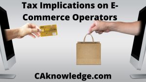 Tax Implications on E-Commerce Operators