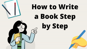 How to Write a Book Step by Step