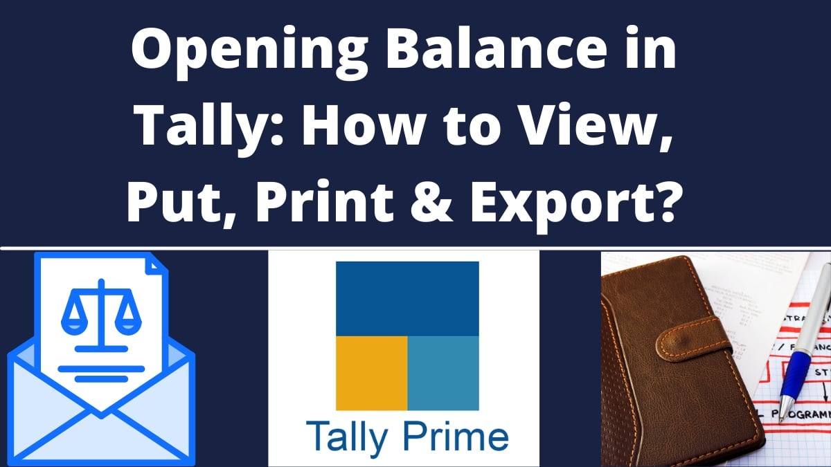 Opening Balance in Tally 2023: How to View, Put, Print & Export?