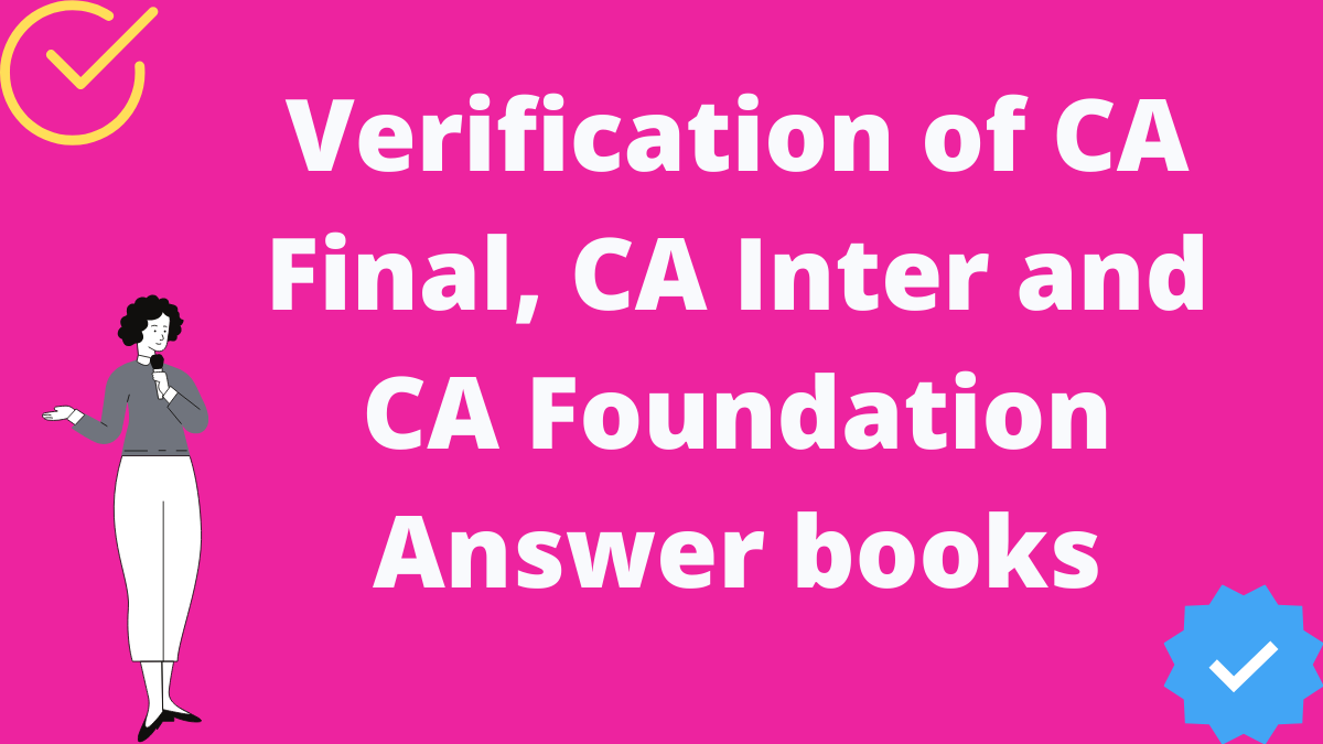 Verification of CA Final Answer books Dec 2021: Apply Now