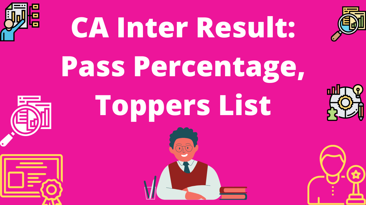 CA Inter Result Nov 2022 (Declared) Pass Percentage Toppers