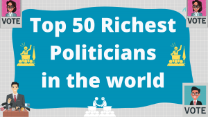 Top 50 Richest Politicians