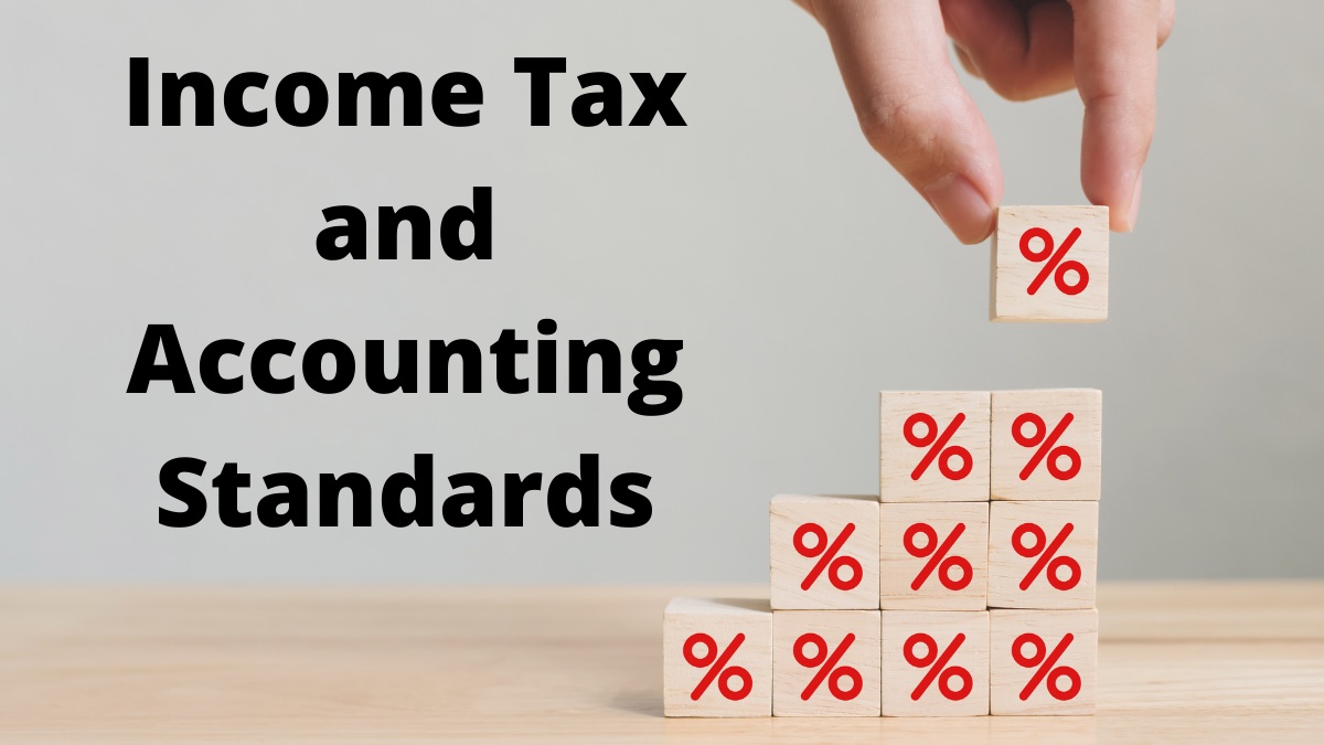 ncome Tax and Accounting Standards