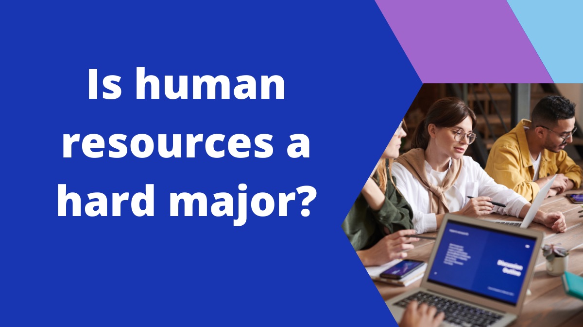 human resources a hard major