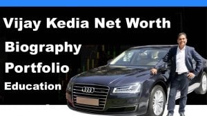 Vijay Kedia Net Worth 2023: Assets Career Income Portfolio