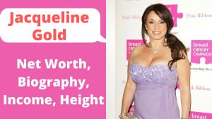 Jacqueline Gold Net Worth: Business Income Career Age