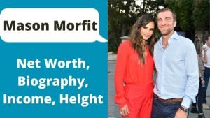 Mason Morfit Net Worth