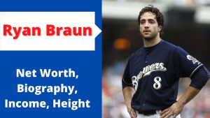 Ryan Braun Net Worth 2023: Baseball Income Career Wife Award