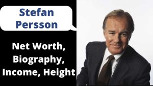 Stefan Persson Net Worth 2023: Business Income Career Gf Age