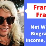 Francie frane Net Worth